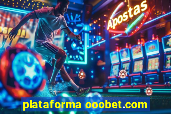 plataforma ooobet.com